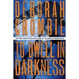 To Dwell in Darkness (Duncan Kincaid/Gemma James Novels) by Crombie, Deborah The