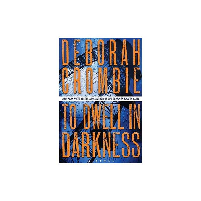 To Dwell in Darkness (Duncan Kincaid/Gemma James Novels) by Crombie, Deborah The