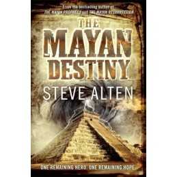 The Mayan Destiny: Book Three of The Mayan Trilogy by Alten, Steve Book The