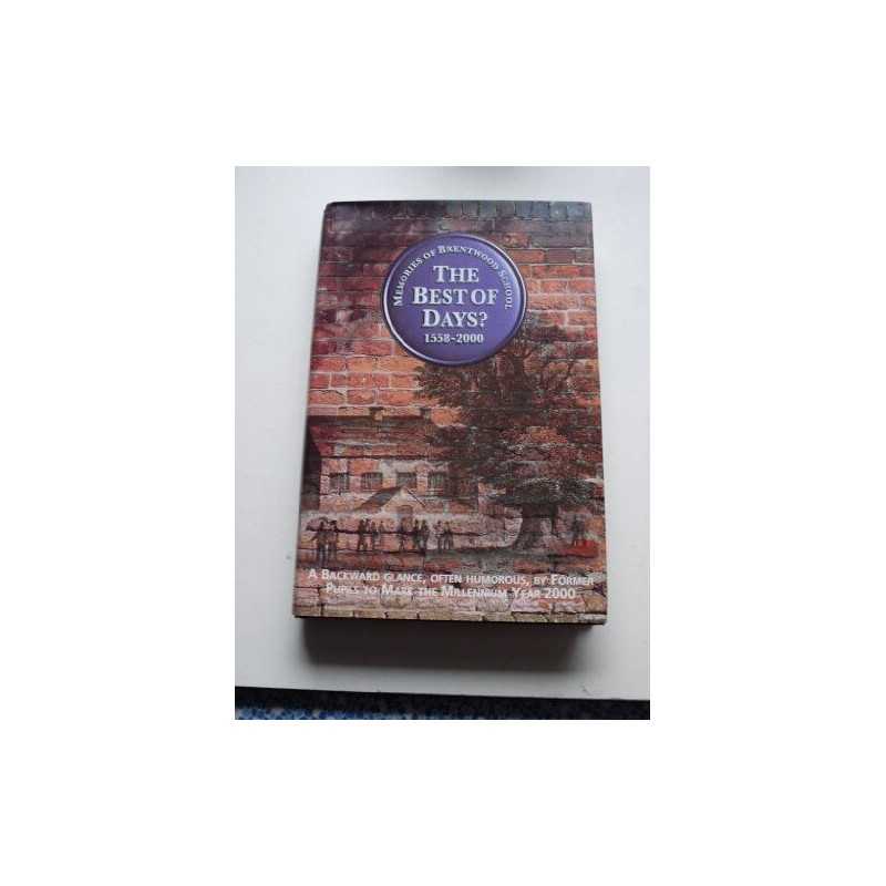 Best of Days?: Memories of Brentwood School