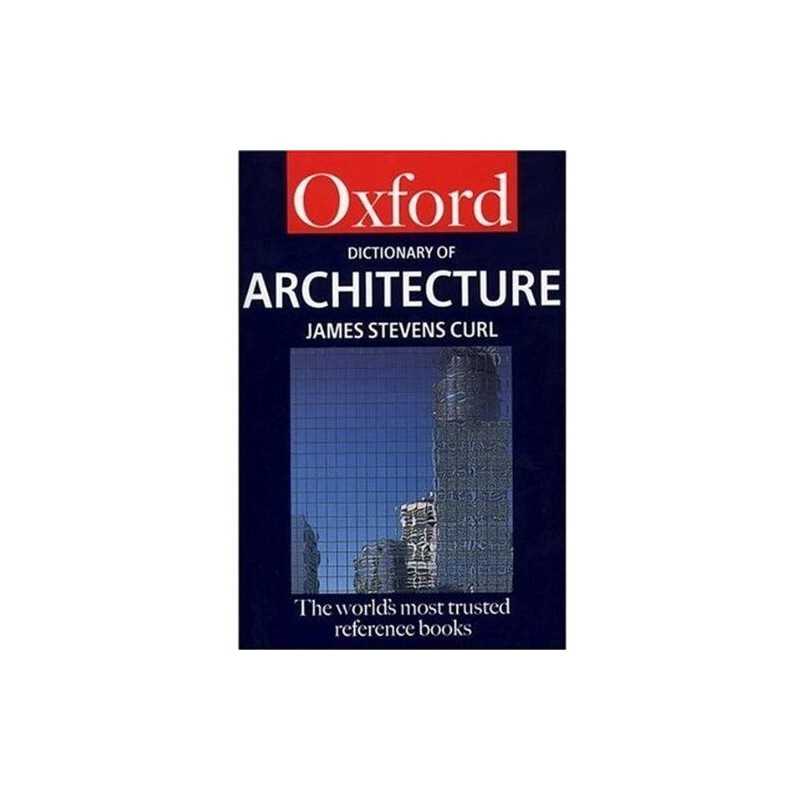 A Dictionary of Architecture (Oxford Paperba... by Curl, James Stevens Paperback