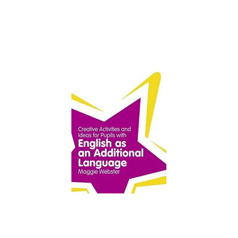 Creative Activities and Ideas for Pupils with English as a... by Webster, Maggie