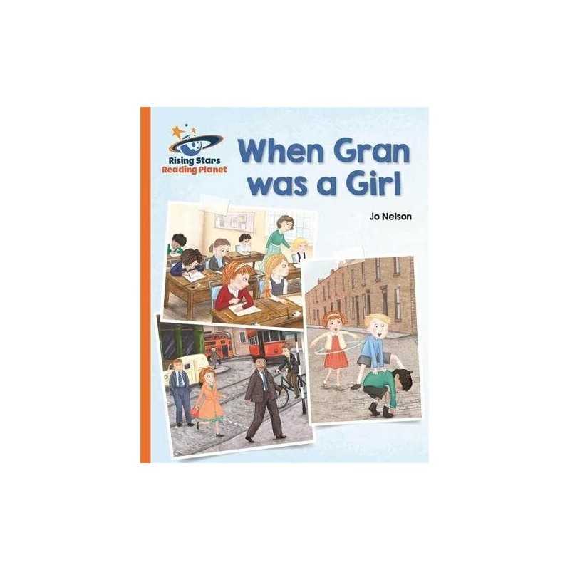Reading Planet - When Gran was a Girl - Orange: Galaxy (Risi... by Daynes, Katie