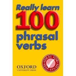 Really Learn 100 Phrasal Verbs: Learn the 100 most freque... by Oxford Paperback