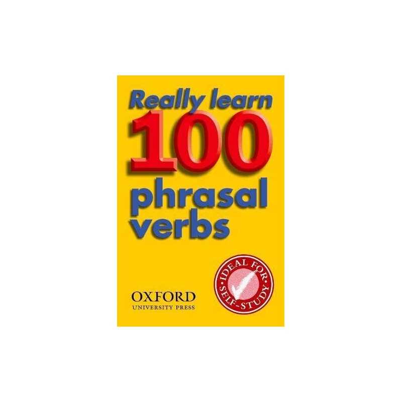Really Learn 100 Phrasal Verbs: Learn the 100 most freque... by Oxford Paperback