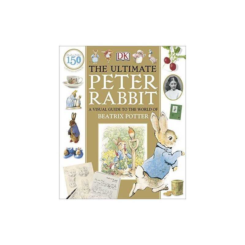 The Ultimate Peter Rabbit: A Visual Guide to the World o... by Hallinan, Camilla