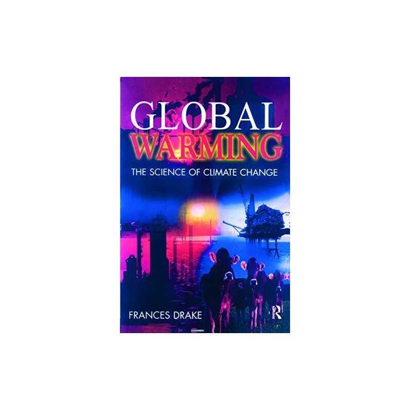 Global Warming: The Science of Climate Change (Ho... by Drake, Frances Paperback