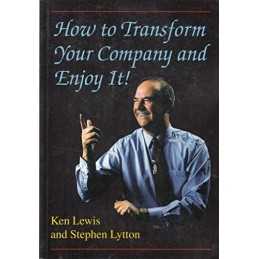 How to Transform Your Company and E..., Lytton, Stephen