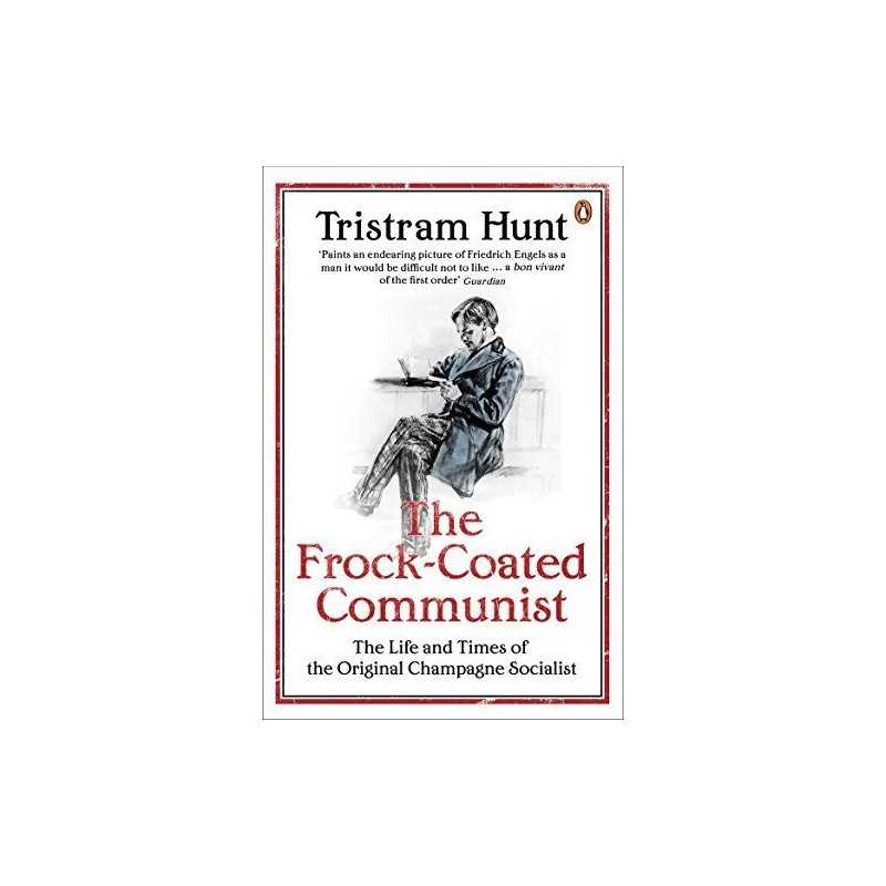 The Frock-Coated Communist: The Revo..., Hunt, Tristram