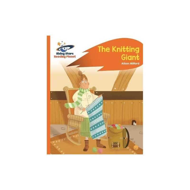 Reading Planet - The Knitting Giant - Orange: Rocket Phoni... by Milford, Alison