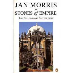 Stones of Empire: The Buildings of British India by Morris, Jan Paperback Book