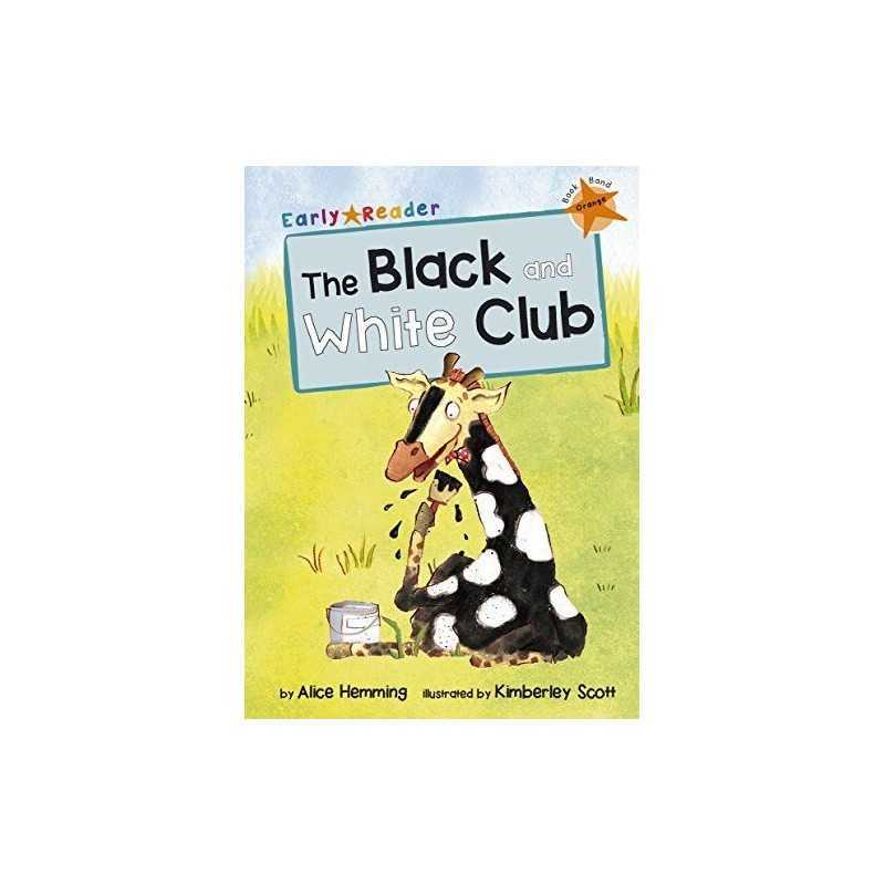 The Black and White Club (Early Reader): (Orange Early Reade... by Alice Hemming