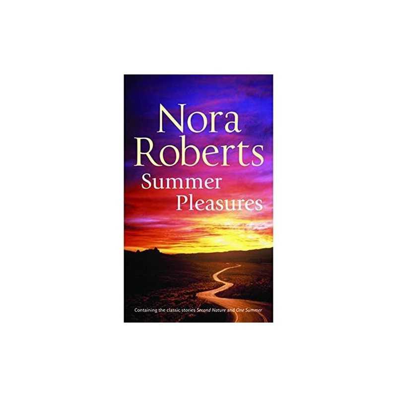 Summer Pleasures: Second Nature / One Summer by Roberts, Nora Book