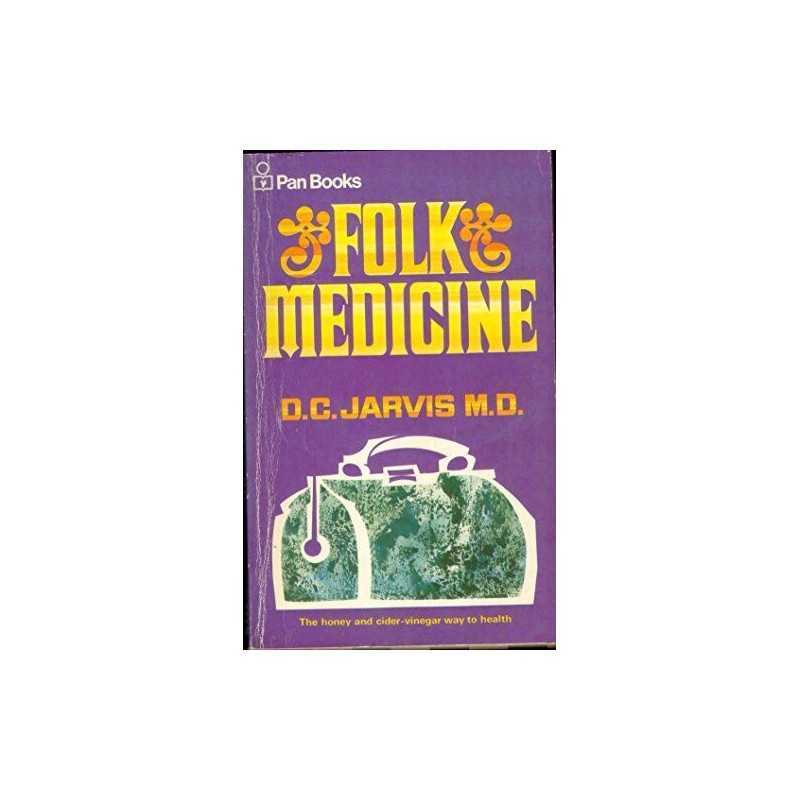 Folk Medicine: A Doctors Guide To Good Health by Jarvis, D. C. Paperback Book