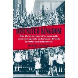 Disunited Kingdom: How the Government..., David Conway