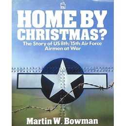 Home by Christmas: Story of US 8th/1..., Bowman, Martin
