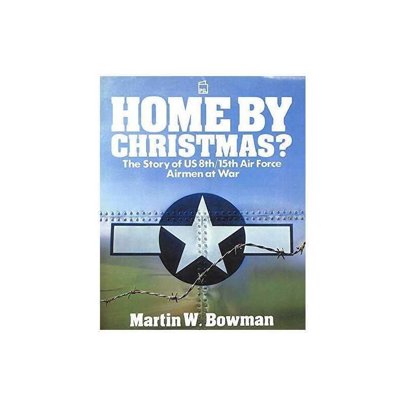 Home by Christmas: Story of US 8th/1..., Bowman, Martin