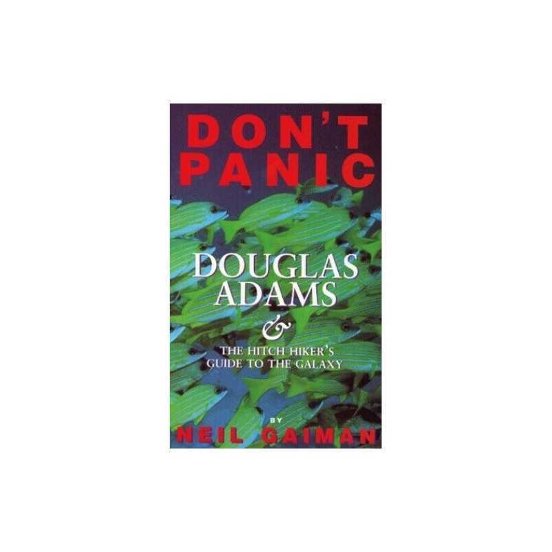 Dont Panic: Douglas Adams and the Hitch-hikers G... by Gaiman, Neil Paperback