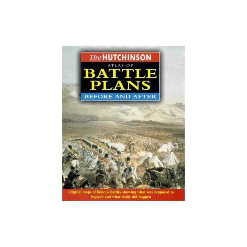 The Hutchinson Atlas of Battle Plans: Before and After (Heli... by etc. Hardback