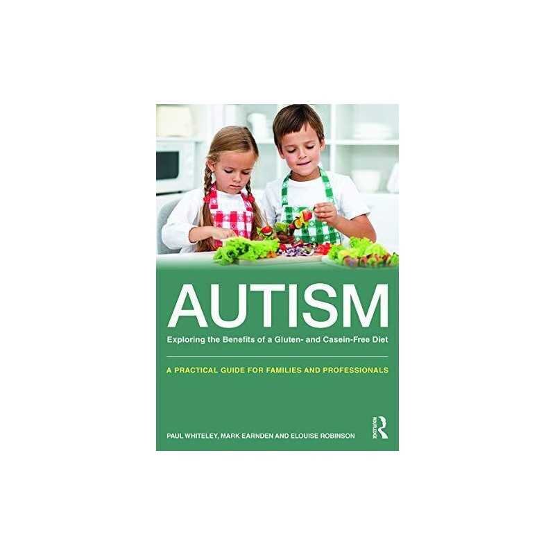 Autism: Exploring the Benefits of a ..., Whiteley, Paul