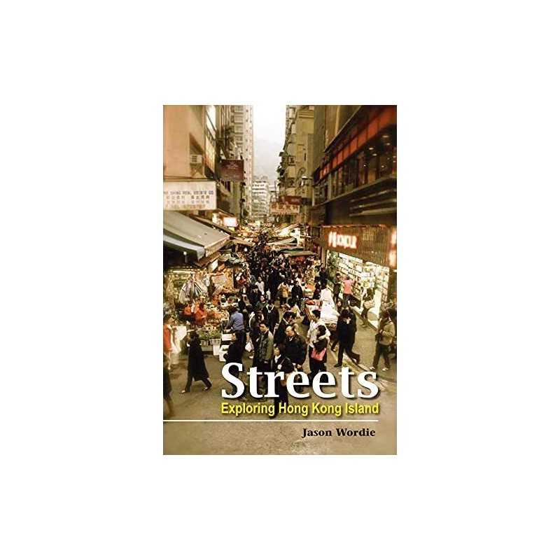 Streets: Exploring Hong Kong Island, Wordie, Jason