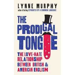 The Prodigal Tongue: The Love–Hate Re..., Murphy, Lynne