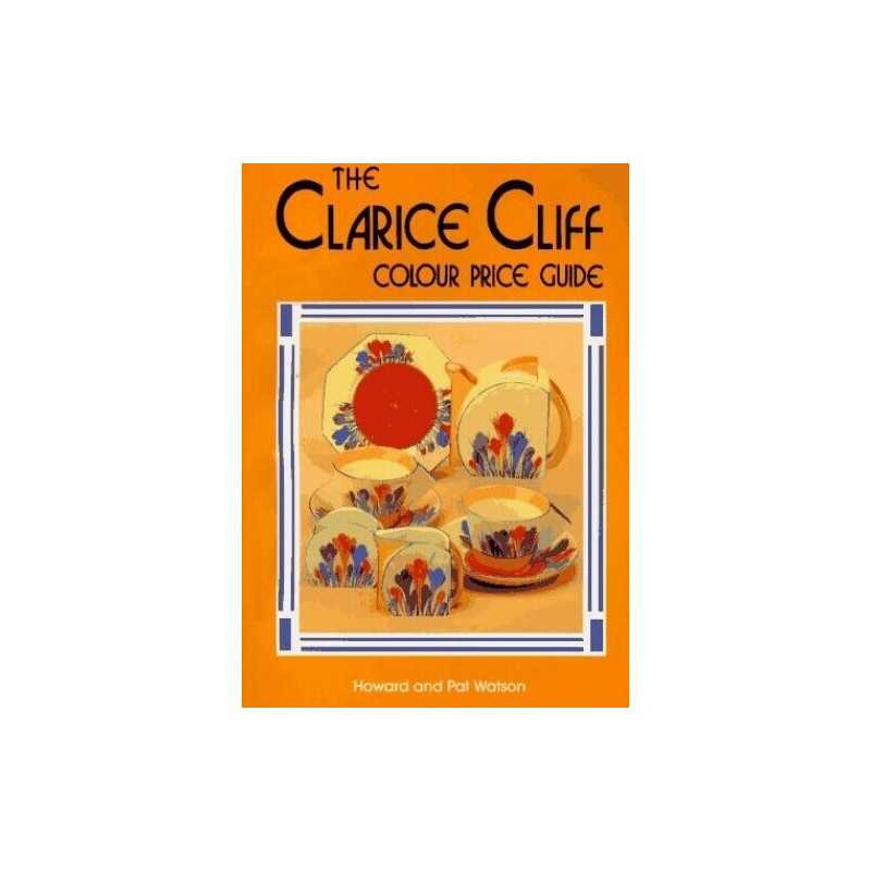 Clarice Cliff Price Guide: Price, Shape and Colou... by Watson, Howard Paperback