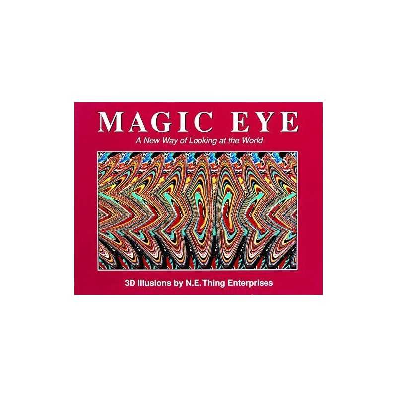 Magic Eye: A New Way of Looking at the World... by N.E. Thing Enterpris Hardback