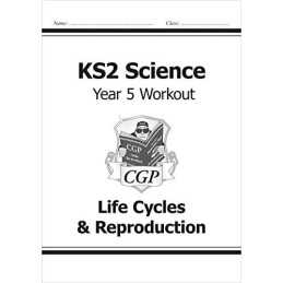 KS2 Science Year Five Workout: Life Cycles & Reproduction (CGP K... by CGP Books
