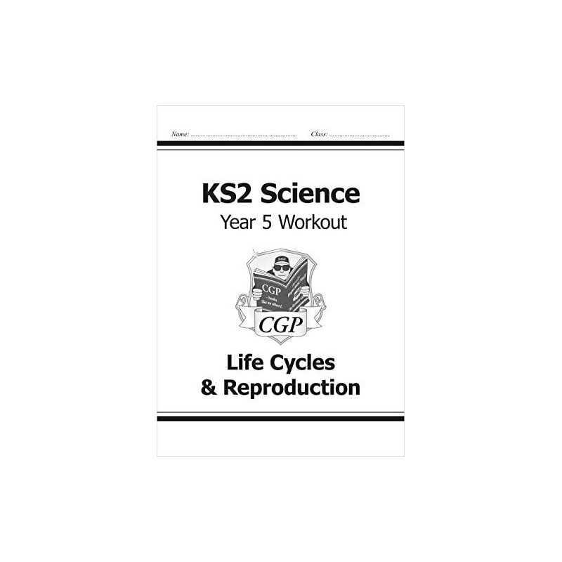 KS2 Science Year Five Workout: Life Cycles & Reproduction (CGP K... by CGP Books
