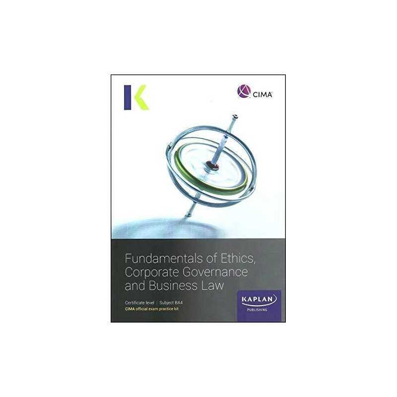 BA4 FUNDAMENTALS OF ETHICS, CORPORA..., Kaplan Publishi