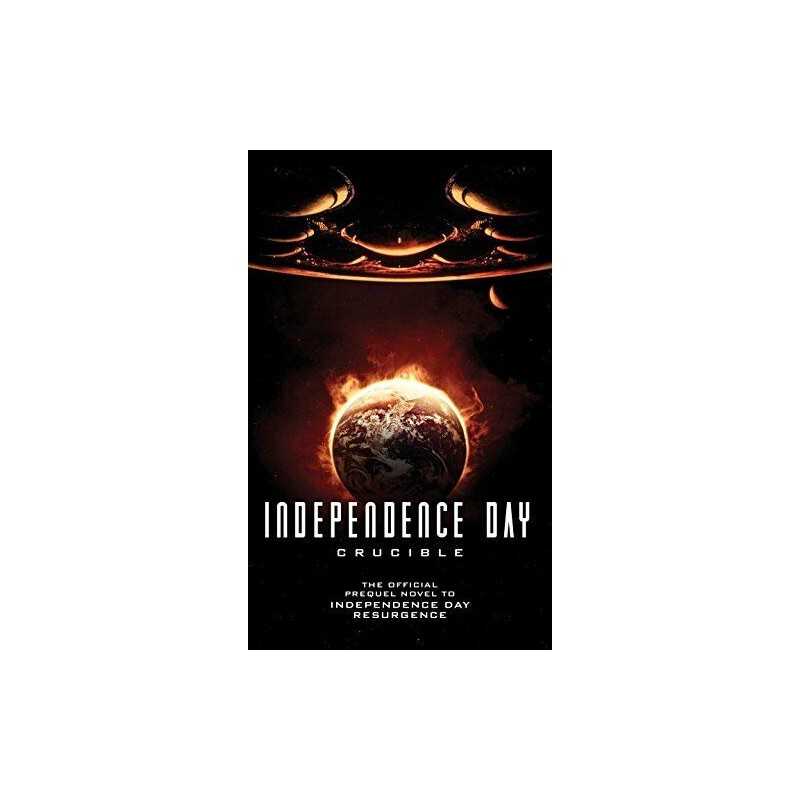 Independence Day: Crucible (The Official Prequel Novel to Indep... by Greg Keyes