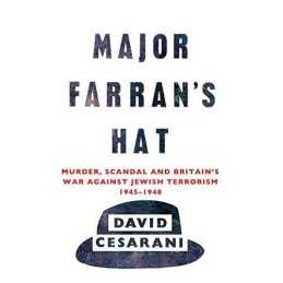 Major Farrans Hat: Murder, Scandal and Brita... by Cesarani, Dr David Paperback
