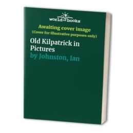 Old Kilpatrick in Pictures by Johnston, Ian Paperback Book