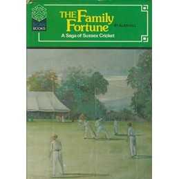 The Family Fortune: A Saga of Sussex Cricket by Hill, Alan Hardback Book The