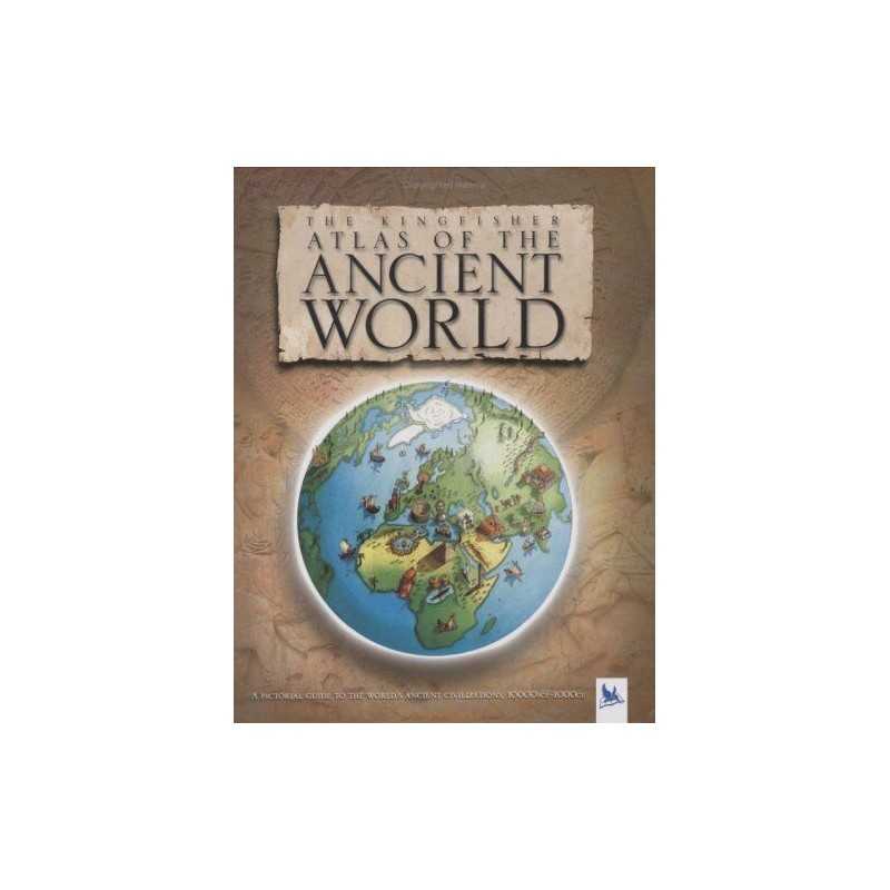 The Kingfisher Atlas of the Ancient World: 10000 BCE... by Adams, Simon Hardback