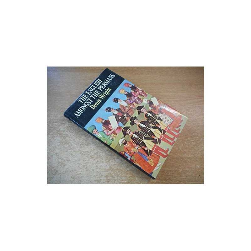 English Amongst the Persians, The, Wright, Denis