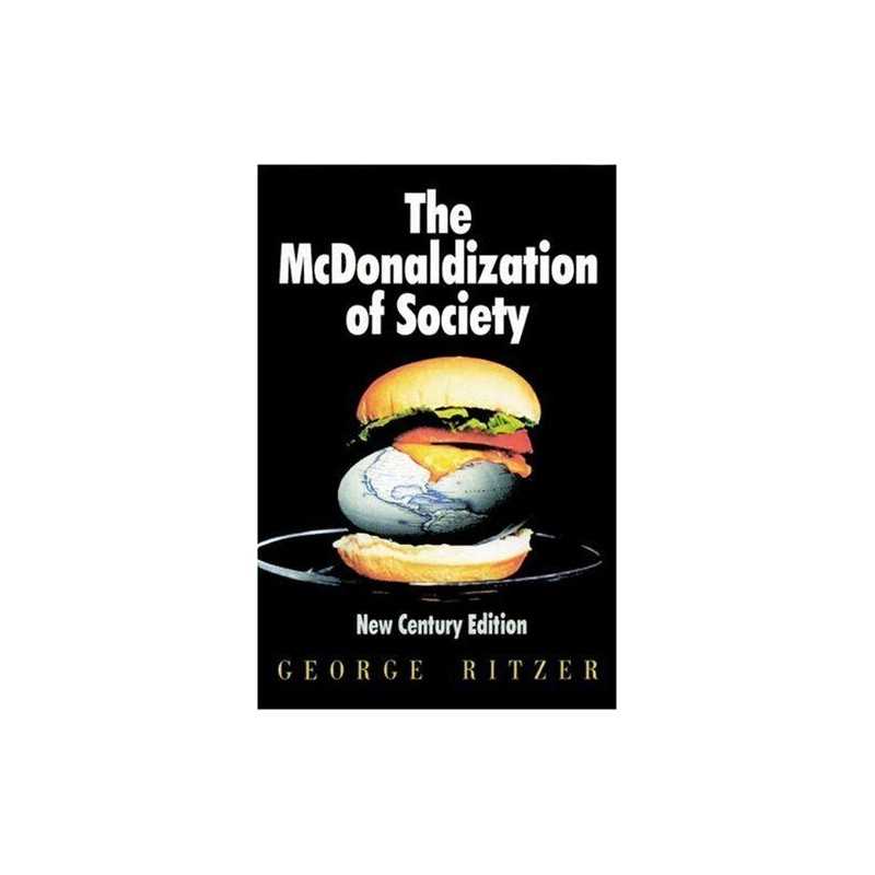 The McDonaldization of Society: New Century Edition by Ritzer, George Paperback