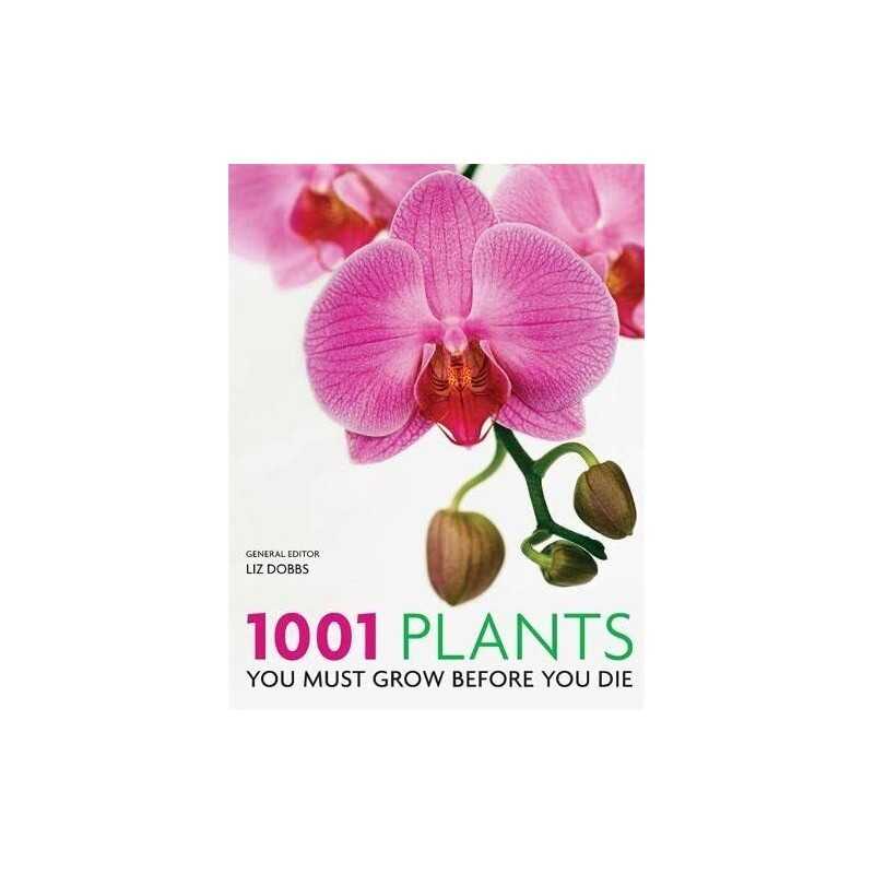 1001 Plants: You must grow before you die by Dobbs, Liz Book
