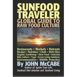 Sunfood Traveler: Guide to Raw Food Cu..., McCabe, John