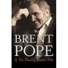 Brent Pope: If You Really Knew Me by MacDermot, Kevin Book