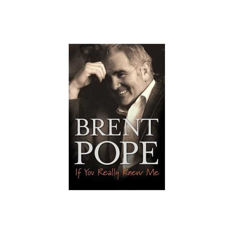 Brent Pope: If You Really Knew Me by MacDermot, Kevin Book