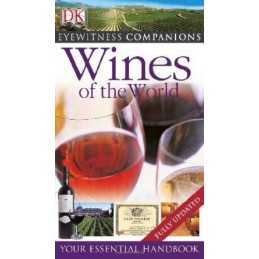 Wines of the World: Your Essential Handbook (Dk Eyewi... by Dorling Kindersley,