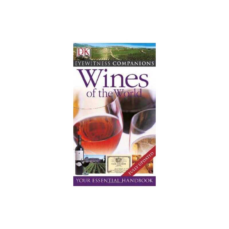 Wines of the World: Your Essential Handbook (Dk Eyewi... by Dorling Kindersley,