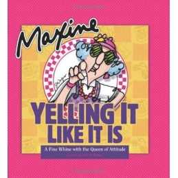 Maxine Yelling It Like It Is: A Fine Whine With the ...
