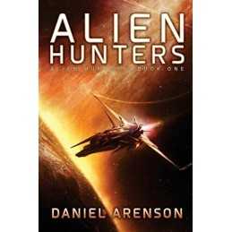 Alien Hunters: Alien Hunters Book 1, Arenson, Daniel