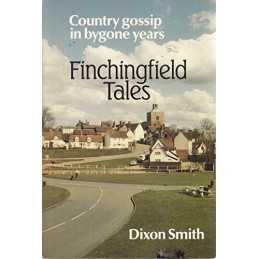 Finchingfield Tales: Country Gossip in Bygone Years by Smith, Dixon Paperback