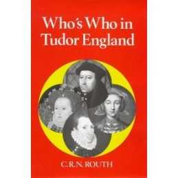 Whos Who in Tudor England (Whos Who in British Hi... by C.R.N. Routh Paperback