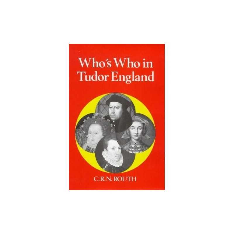 Whos Who in Tudor England (Whos Who in British Hi... by C.R.N. Routh Paperback