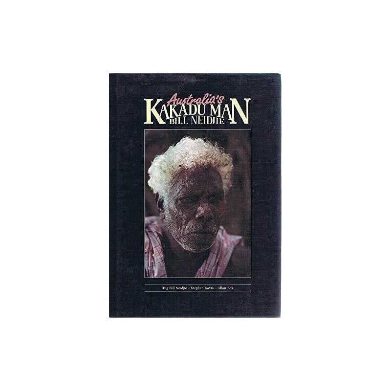 Australias Kakadu Man: Bill Neidjie, Fox, Allan